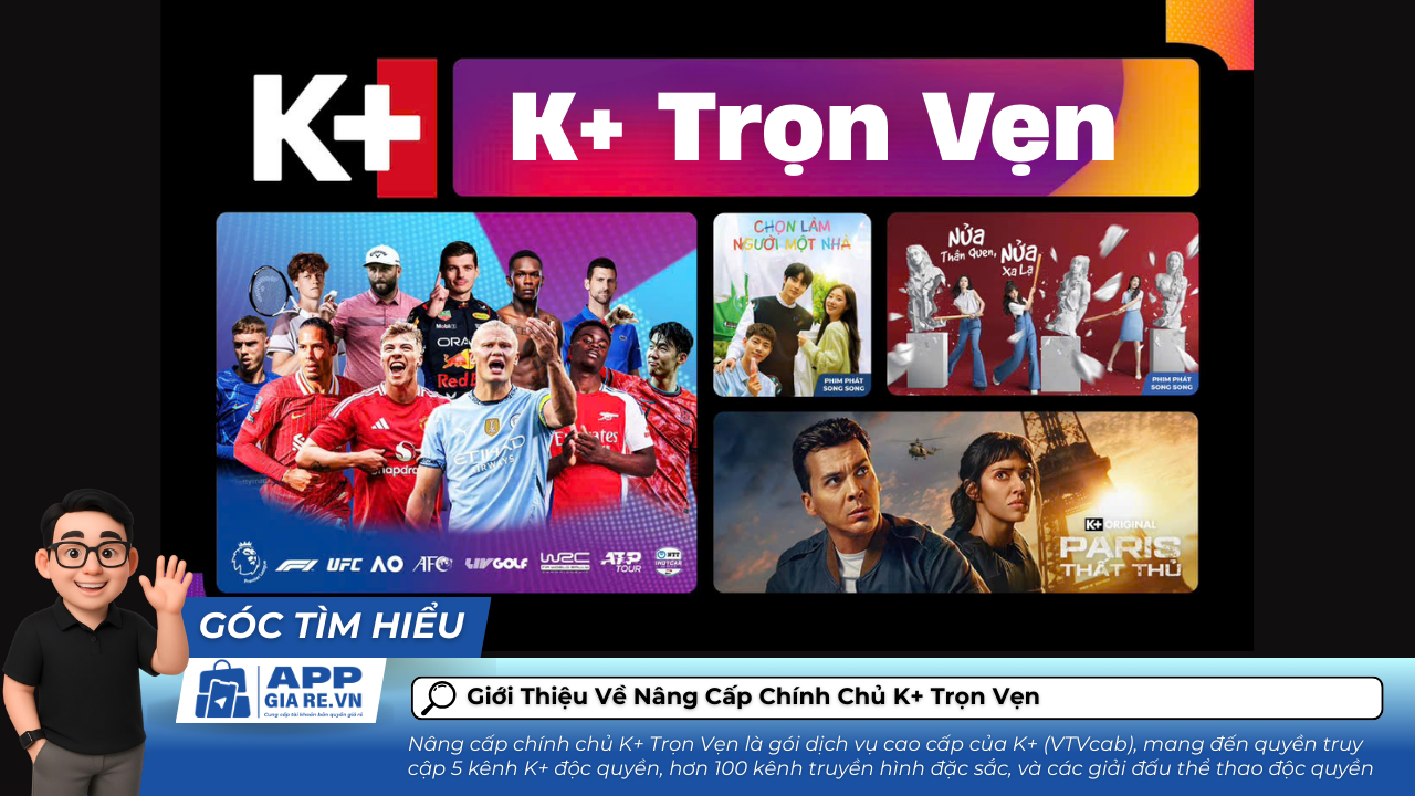 Nâng cấp chính chủ K+ Trọn Vẹn là gói dịch vụ cao cấp của K+ (VTVcab)