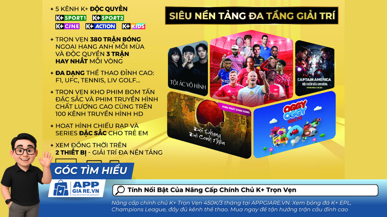 Tính Nổi Bật Của Nâng Cấp Chính Chủ K+ Trọn Vẹn