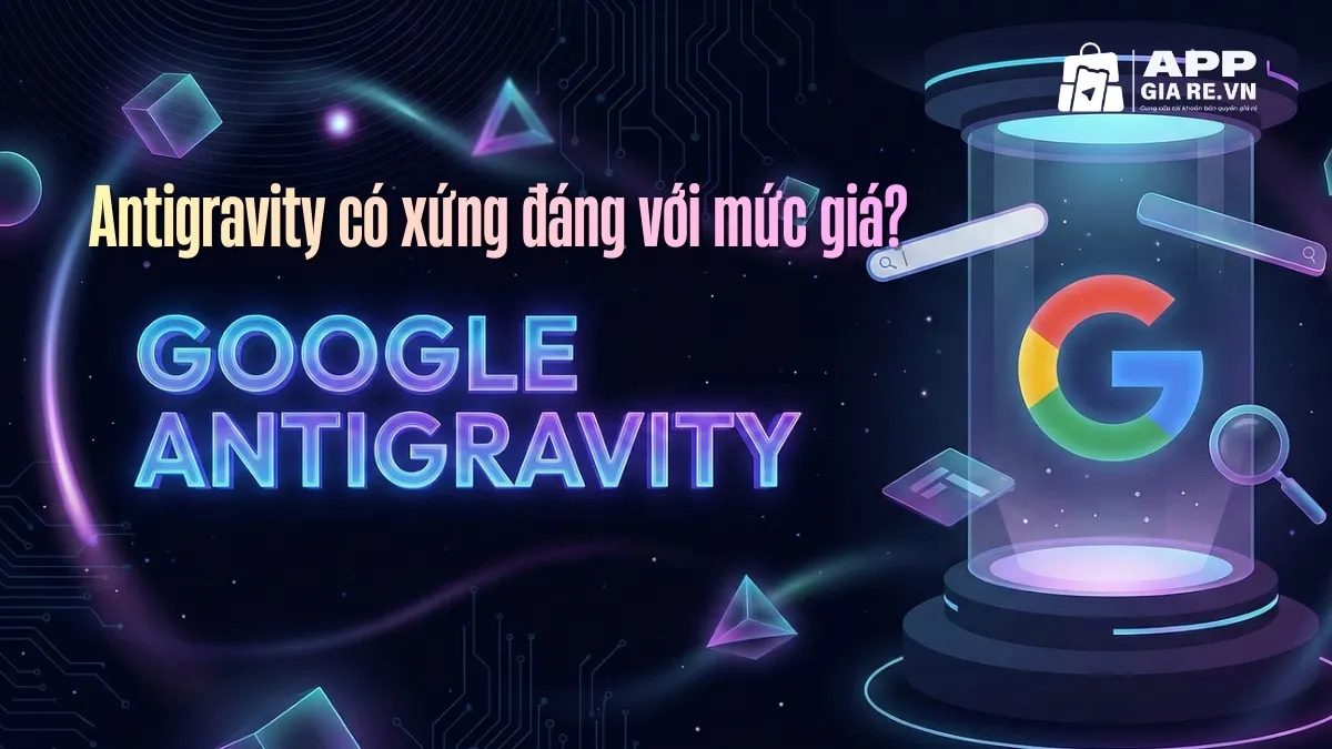 So sánh các gói Google Antigravity liệu có xứng đáng với mức giá?