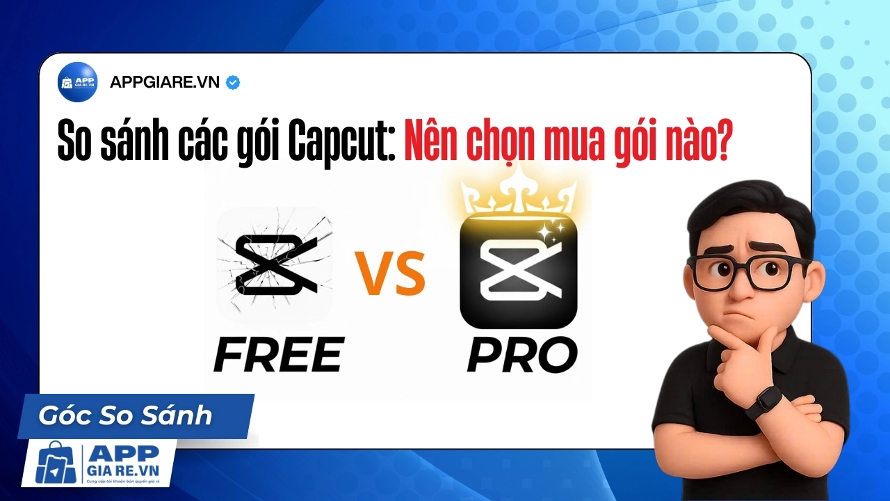 So sánh các gói Capcut: Nên chọn mua gói nào?