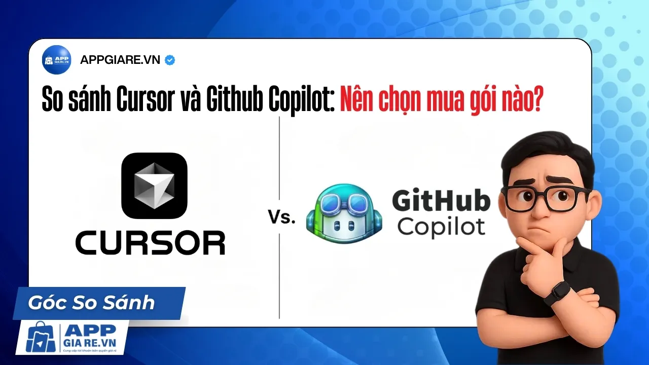 So sánh Cursor và Github Copilot: Nên chọn mua gói nào?