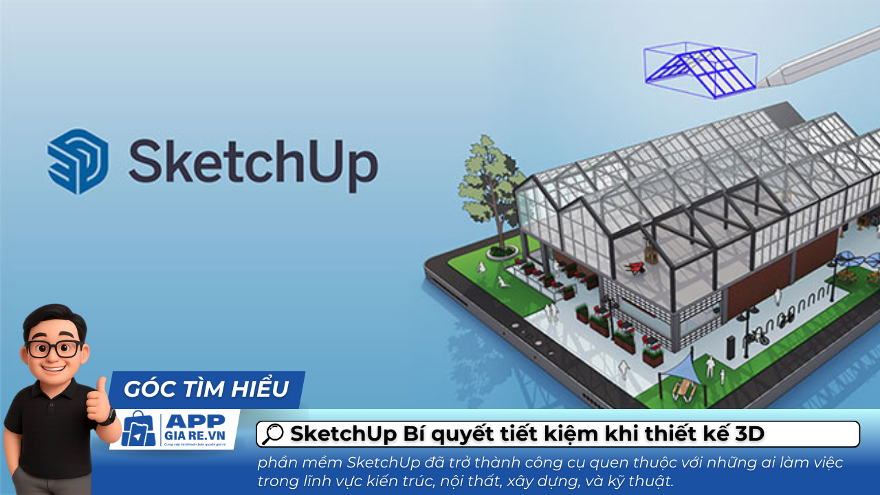SketchUp la gi va tai sao lai pho bien