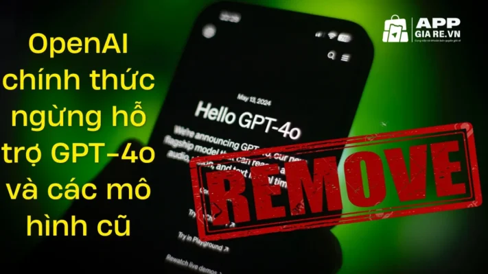 OpenAI chính thức ngừng hỗ Trợ GPT-4o và các mô hình cũ từ 13/2/2026