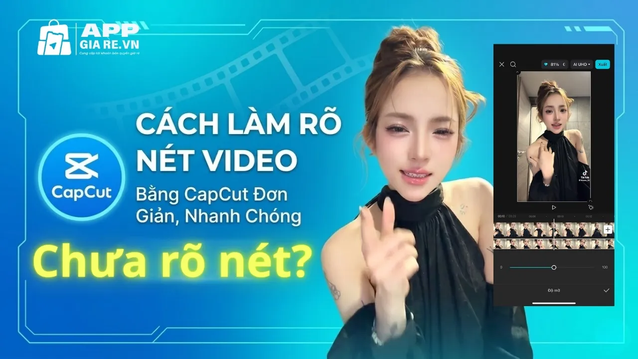 Cách làm rõ nét video bằng CapCut đơn giản, nhanh chóng